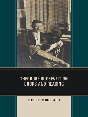 cover image of Theodore Roosevelt on Books and Reading